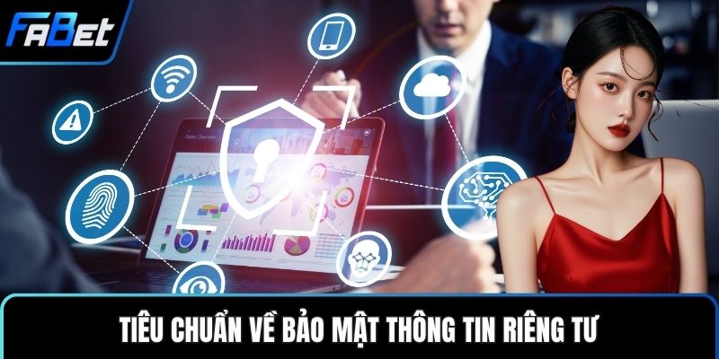 Điều Khoản Và Điều Kiện Rõ Ràng Giúp Người Dùng An Tâm 3 Tiêu chuẩn về bảo mật thông tin riêng tư